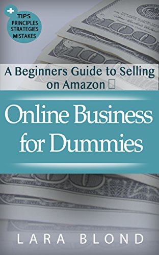 Online Business for Dummies: A Beginners Guide to Selling on Amazon (English Edition)