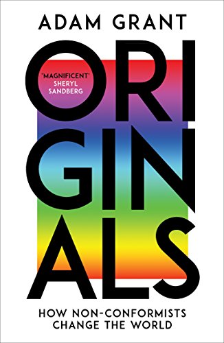 Originals: How Non-conformists Change the World (English Edition)