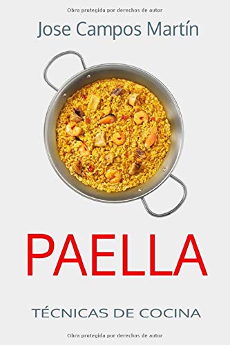 Paella. Técnicas de Cocina.: Paella.Escuela de cocina. Cocina. Curso de cocina. Alta cocina. Cocina para todos. Secretos cocina. Mi libro de recetas. ... Enciclopedia sabores. Cocina latina.