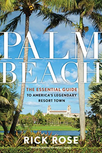 Palm Beach: The Essential Guide to America’s Legendary Resort Town (English Edition)