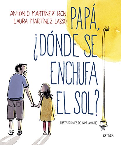 Papá, ¿dónde se enchufa el sol? (Fuera de Colección)