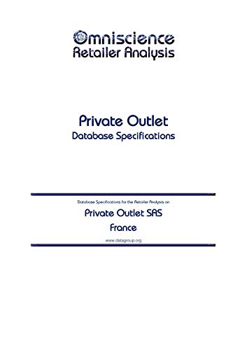 Private Outlet SAS - France: Retailer Analysis Database Specifications (Omniscience Retailer Analysis - France Book 79056) (English Edition)