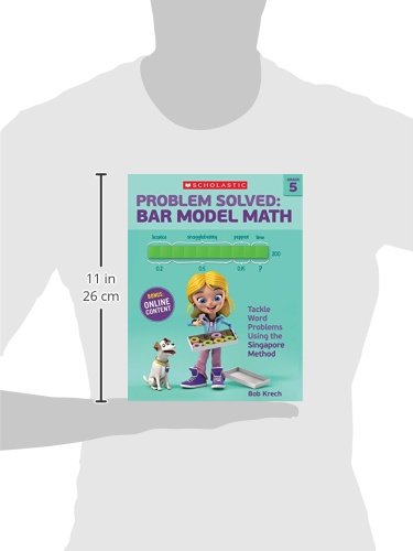 Problem Solved: Bar Model Math Grade 5: Tackle Word Problems Using the Singapore Method