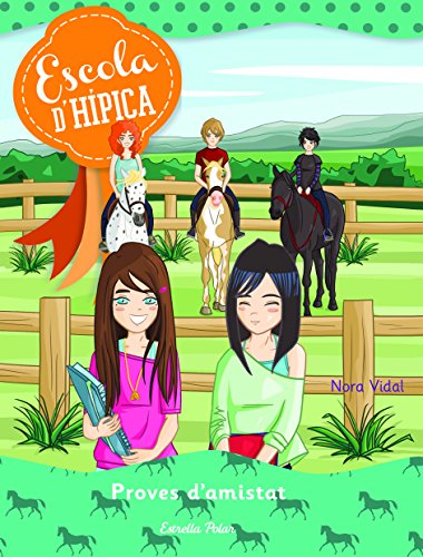 Proves d'amistat: Escola dhípica 5 (Escola d¿hípica) (Catalan Edition)