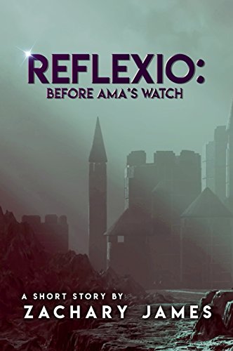 Reflexio: Before Ama's Watch (English Edition)