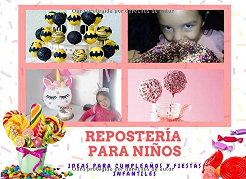 Repostería para Niños: Ideas para Cumpleaños y Fiestas Infantiles (Recetas para niños)