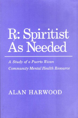 RX Spiritist as Needed: Study of Puerto Rican Community Mental Health Resource (Anthropology of Contemporary Issues)