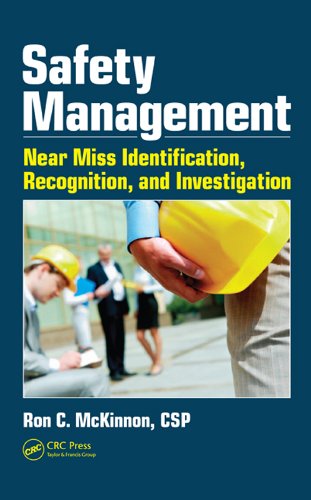 Safety Management: Near Miss Identification, Recognition, and Investigation (Workplace Safety, Risk Management, and Industrial Hygiene) (English Edition)