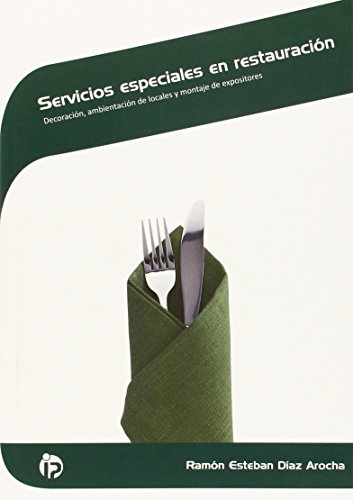 Servicios especiales en restauración: Decoración, ambientación de locales y montaje de expositores (Hostelería y turismo)