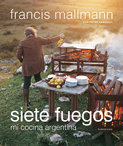 Siete fuegos: Mi cocina argentina