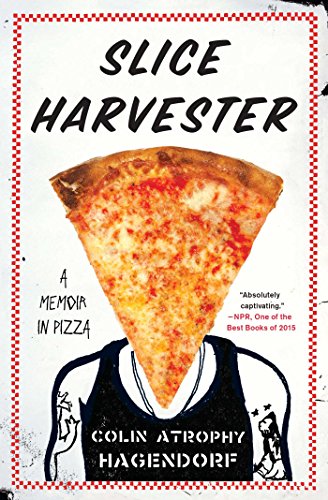 Slice Harvester: A Memoir in Pizza (English Edition)