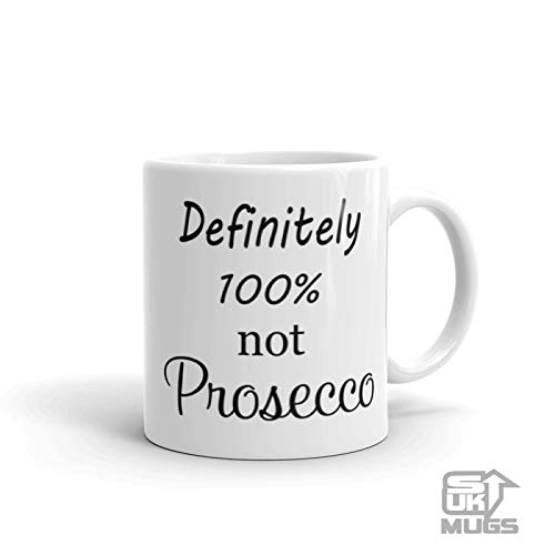 Stickumupuk Definitely Not Prosecco - Taza divertida para amantes de Prosecco, café, té, idea de regalo para mamá, hermana libre P+P