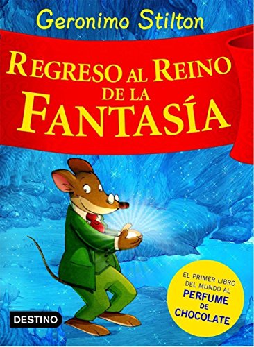 Stilton: regreso al reino de la fantasía: ¡Libro con olores! (Geronimo Stilton)