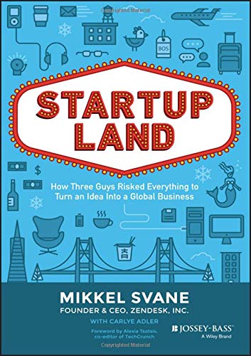 Svane, M: Startupland: How Three Guys Risked Everything to Turn an Idea Into a Global Business