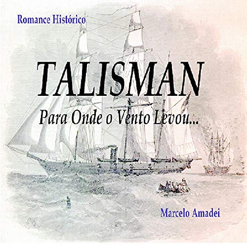 TALISMAN: Para Onde o Vento Levou... (Portuguese Edition)