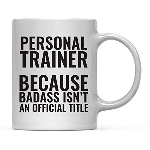 Tazas 11oz. Regalo de la mordaza de la taza de café, entrenador personal porque Badass no es un título oficial, regalo de cumpleaños divertido de la taza de café ingeniosa