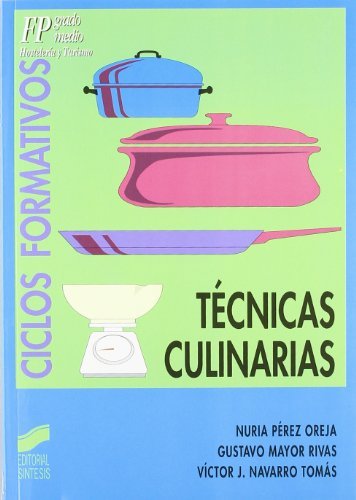 Técnicas culinarias (Ciclos formativos. FP grado medio. Hostelería y turismo nº 12)