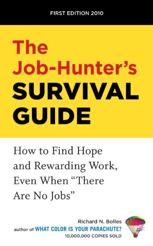 The Job-Hunter's Survival Guide: How to Find Hope and Rewarding Work, Even When "There Are No Jobs" (English Edition)