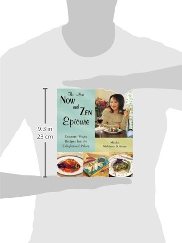 The New Now and Zen Epicure: Gourmet Vegan Recipes for the Enlightened Palate: Gourmet Cuisine for the Enlightened Palate