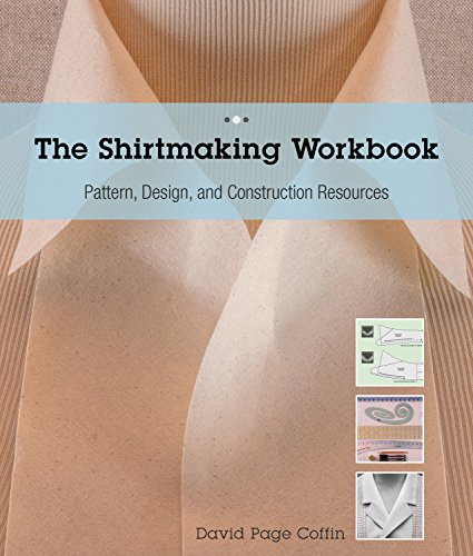 The Shirtmaking Workbook: Pattern, Design, and Construction Resources - More than 100 Pattern Downloads for Collars, Cuffs & Plackets