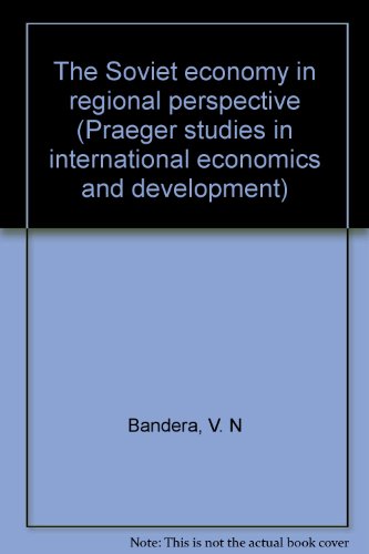 The Soviet economy in regional perspective (Praeger studies in international economics and development)