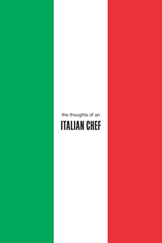 The Thoughts of an Italian Chef: Lined Notebook. 120 Pages. 6 × 9 Format (15.24 × 22.86 cm). Gift Idea. Flag Edition