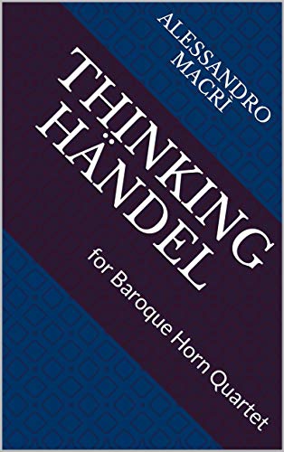 Thinking Händel: for Baroque Horn Quartet (Italian Edition)