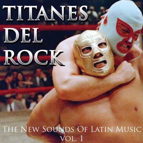 Titanes Del Rock: The Sounds Of Latin Music Vol.1 by Los Fabulsos Cadillacs Sr. Flavio