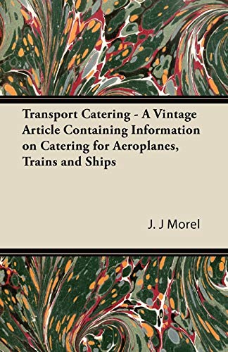 Transport Catering - A Vintage Article Containing Information on Catering for Aeroplanes, Trains and Ships