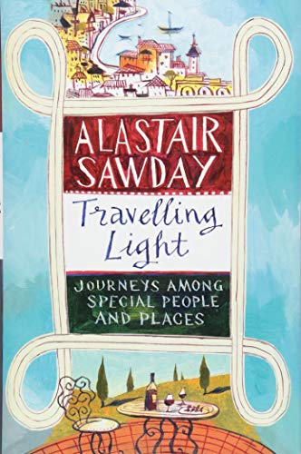 Travelling Light: Journeys Among Special People and Places [Idioma Inglés]