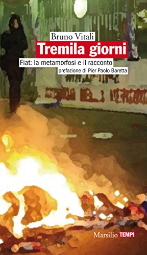 Tremila giorni: Fiat: la metamorfosi e il racconto (Tempi) (Italian Edition)