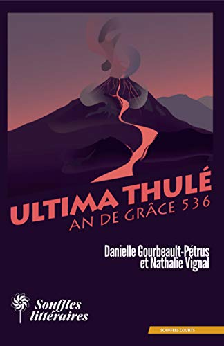 Ultima Thulé, An de grâce 536 (Souffles courts) (French Edition)