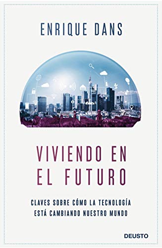 Viviendo en el futuro: Claves sobre cómo la tecnología está cambiando nuestro mundo