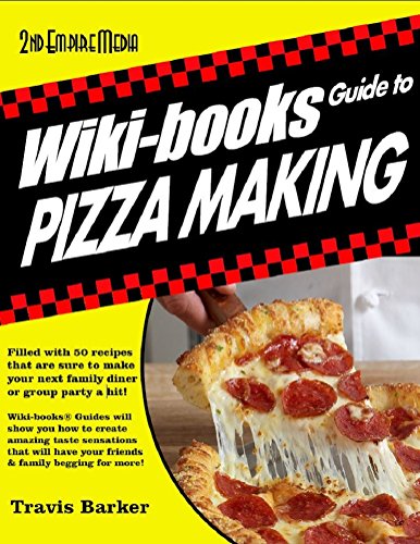 WIKI-books Guide To PIZZA MAKING (WIKI-BOOKS GUIDES Book 665) (English Edition)