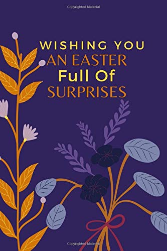 Wishing You An Easter Full Of Surprises: Catholic Devotional Gratitude Journal For Women .Lined Notebook For Prayer and Bible Study