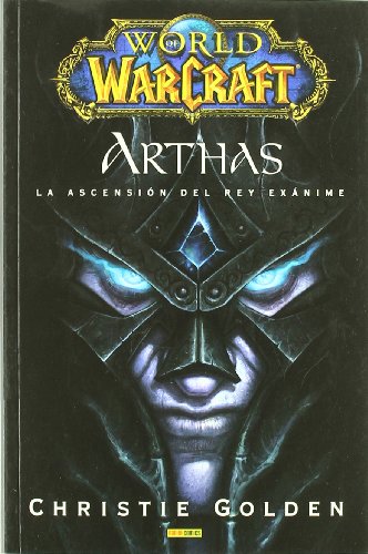 World Of Warcraft. Arthas. La Ascensión Del Rey Exánime