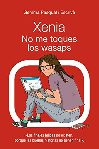 Xenia. No me toques los wasaps: Xenia, 3 (LITERATURA JUVENIL (a partir de 12 años) - Narrativa juvenil)