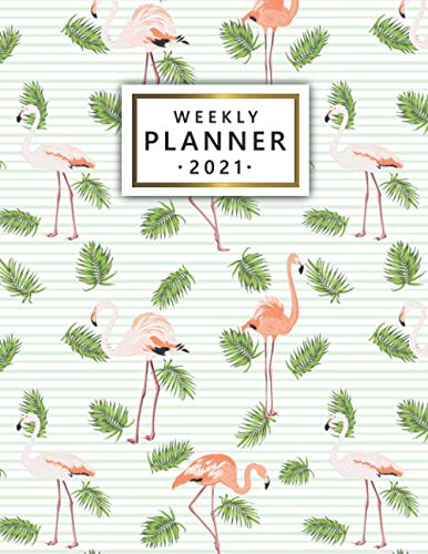 2021 Weekly Planner: Awesome Pink Flamingo One-Year Agenda, Diary, Calendar | Organizer with Holidays, To Do Lists, Vision Boards, Notes | Fantastic Tropical Palm Leaves