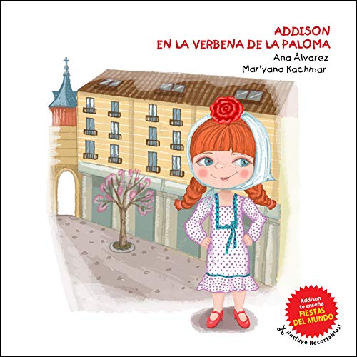 ADDISON EN LA VERBENA DE LA PALOMA: Una colección sobre fiestas alrededor del mundo y moda infantil (Colección Addison nº 2)