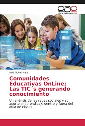 Alc¿r Mera, A: Comunidades Educativas OnLine; Las TIC¿s gene