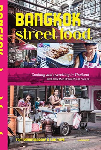 Bangkok Street Food: Cooking and Travelling in Thailand [Idioma Inglés]