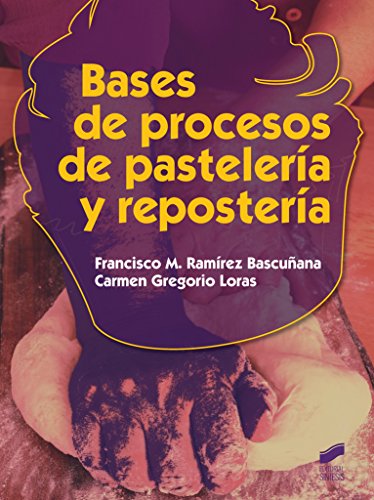 Bases de procesos de pastelería y repostería (Hostelería y Turismo nº 36)