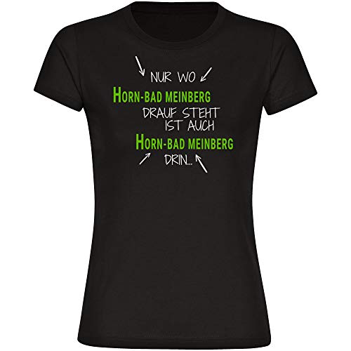 Camiseta con texto en alemán "Nur wo Horn-Bad Meinberg Drauf Steht ist auch Horn-Bad Meinberg drin para mujer, talla S - 2XL Negro S