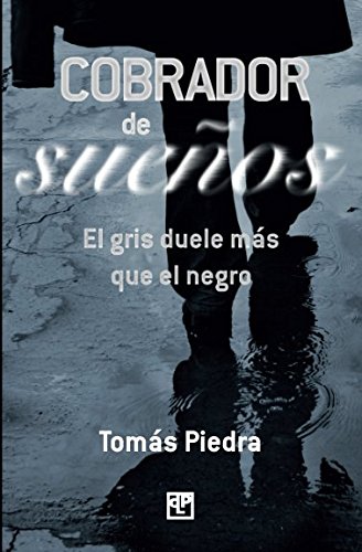 Cobrador de sueños: El gris duele más que el negro