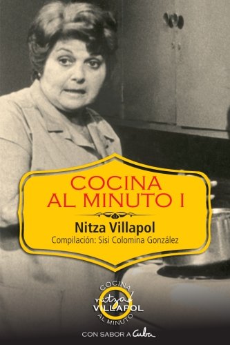 Cocina al minuto I: Con sabor a Cuba: Volume 1