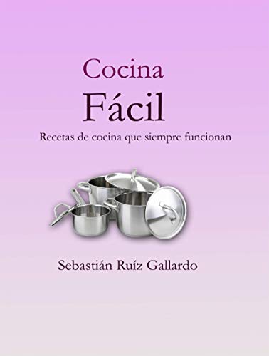 Cocina Fácil: recetas que siempre funcionan