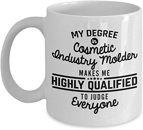 Cosmetic Industry Molder Coffee Mug Funny 11 Oz Novelty Tea Cup Gifts Ideas Men Women Mom Husband Boyfriend Girlfriend Coworker Birthday Valenti