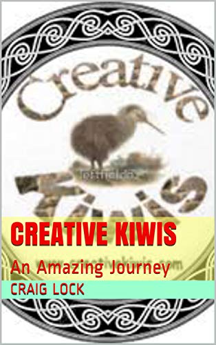 Creative Kiwis: An Amazing Journey (English Edition)