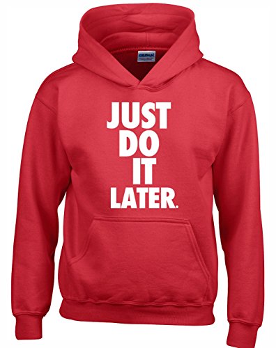 Crown Designs Just Do it Later Gracioso Sudaderas Unisex de Regalo para Hombres Mujeres y Adolescentes - Rojo / 4X-Grande