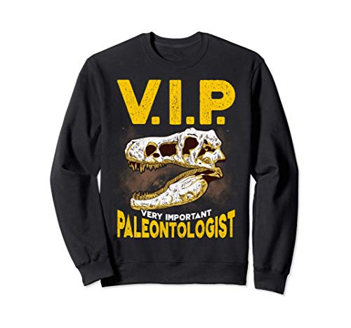 Cute & Funny V.I.P Very Important Paleontologist Dino Fossil Sudadera